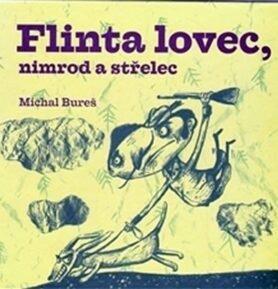 Flinta lovec, nimrod a střelec - Michal Bureš