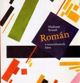 Román v souvislostech času - Vladimír Svatoň