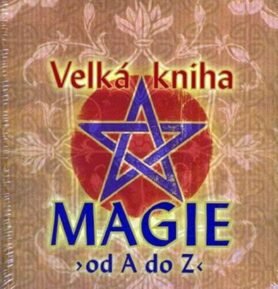 Velká kniha magie od A do Z - Věra Kubištová-Škochová