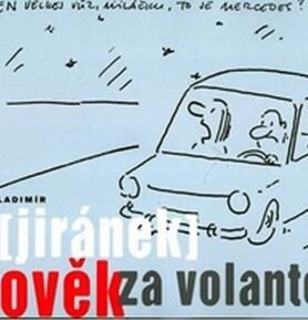 Člověk za volantem - Vladimír Jiránek