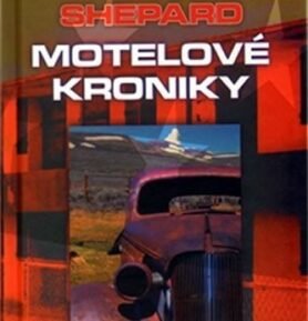 Motelové kroniky - Sam Shepard