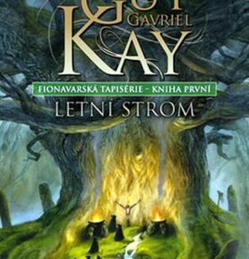 Letní strom Fionavarská tapisérie I. - Guy Gavriel Kay