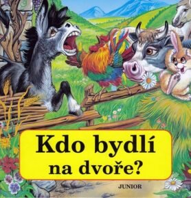 Kdo bydlí na dvoře? - Zuzana Pospíšilová