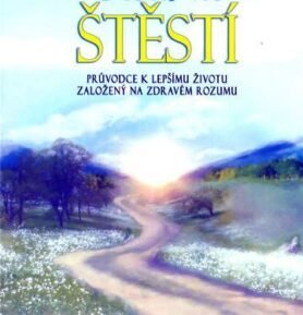 Cesta ke štěstí - Průvodce k lepšímu životu založený na zdravém životu - Lafayette Ronald Hubbard