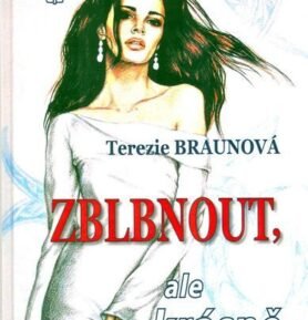 Zblbnout, ale krásně - Terezie Braunová