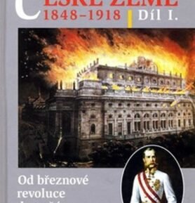 České země I. 1848 -1918 - kolektiv autorů