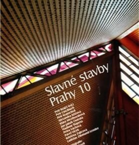 Slavné stavby Prahy 10 - kolektiv autorů