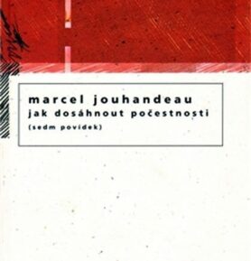 Jak dosáhnout počestnosti - Marcel Jouhandeau