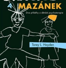 Dračice a mazánek - Torey L. Hayden