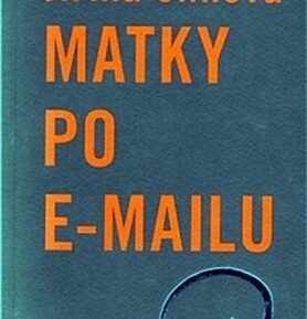Matky po e-mailu - Jiřina Šiklová