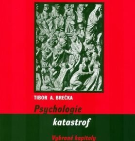 Psychologie katastrof - Tibor Brečka