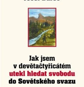 Jak jsem v devětačtyřicátém utekl hledat svobodu do Sovětského svazu - Josef Bureš