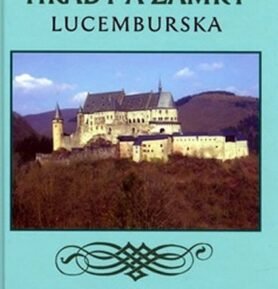Hrady a zámky Lucemburska - Jan Kilián