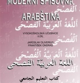 Moderní spisovná arabština - vysokoškolská učebnice II.díl - Jaroslav Oliverius