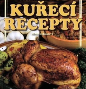 Oblíbené kuřecí recepty - Alena Doležalová