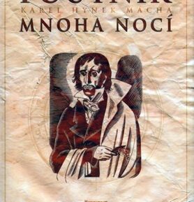 Poutník mnoha nocí Karel Hynek Mácha - Milan Špůrek