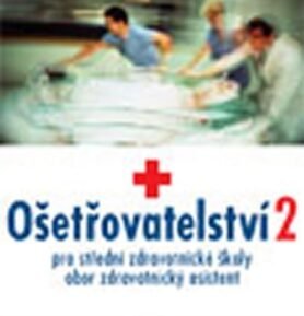 Ošetřovatelství 2 pro střední zdravotni - Jaromíra Novotná