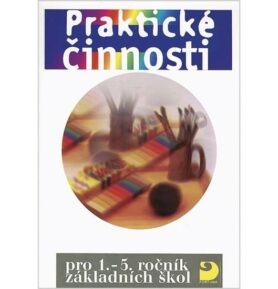 Praktické činnosti pro 1. - 5. ročník ZŠ - Ludmila Kociánová