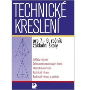Technické kreslení pro 7.-9. ročník ZŠ - Pavel Veselík