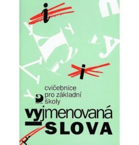 Vyjmenovaná slova - Cvičebnice pro 1. stupeň ZŠ - Jiřina Polanská