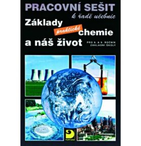 Základy praktické chemie a náš život - Pracovní sešit po 8. a 9. ročník ZŠ - Pavel Beneš