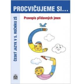 Procvičujeme si pravopis přídavných jmen pro 5. r. ZŠ - Jana Pavlová