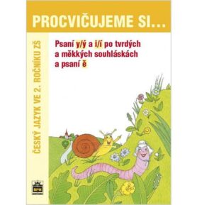 Procvičujeme si psaní y/ý a i/í po tvrdých a měkkých souhláskách a psaní ě pro 2. r. ZŠ - Vlasta Švejdová