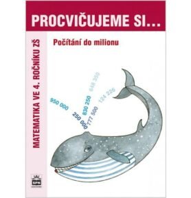 Procvičujeme si...Počítání do milionu (4.ročník) - Michaela Kaslová