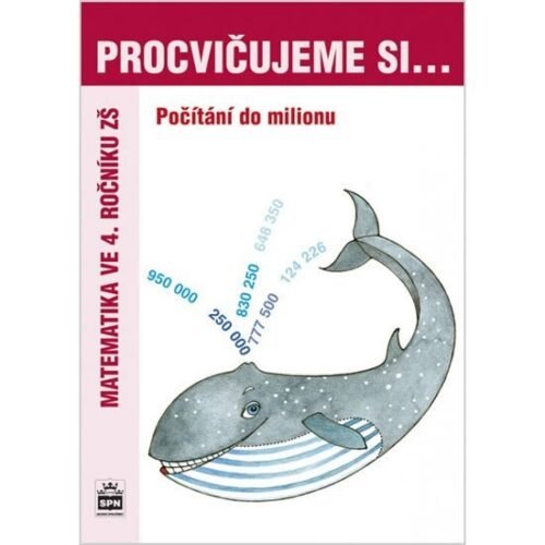 Procvičujeme si...Počítání do milionu (4.ročník) - Michaela Kaslová