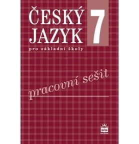 Český jazyk 7 pro základní školy - Pracovní sešit - Eva Hošnová