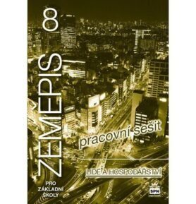 Zeměpis 8 pro základní školy - Lidé a hospodářství - Pracovní sešit - kolektiv autorů