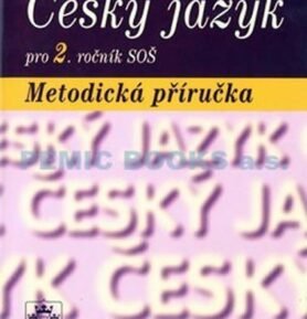 Český jazyk pro 2. ročník SOŠ - Metodická příručka - Marie Čechová