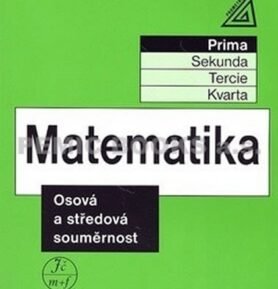 Matematika pro nižší ročníky víceletých gymnázií - Osová a středová souměrnost - Jiří Herman