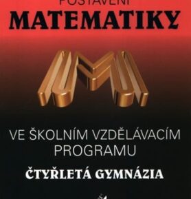 Postavení matematiky ve školním vzdělávacím programu na čtyřletém gymnáziu - Eduard Fuchs