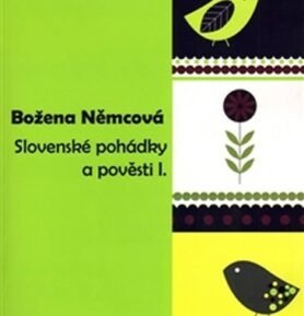Slovenské pohádky a pověsti I. - Božena Němcová