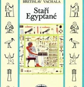 Staří Egypťané - Břetislav Vachala