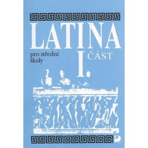 Latina pro SŠ - I.část - Vlasta Seinerová
