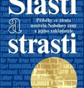 Slasti a strasti - Příběhy ze života nositelů Nobelovy ceny - Ivan Brož