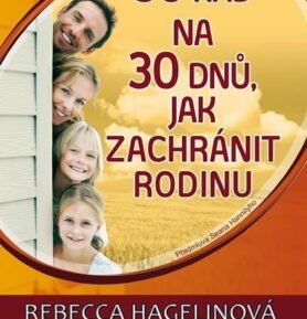 30 rad na 30 dnů, jak zachránit rodinu - Rebecca Hagelinová