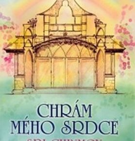 Chrám mého srdce - Sri Chinmoy