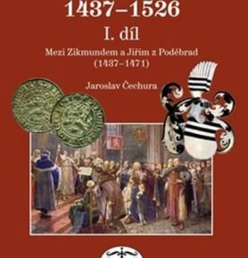 České země v l.1437-1526 I. díl - Jaroslav Čechura