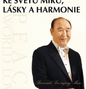 Na cestě ke světu míru, lásky a harmonie - Son-mjong Mun