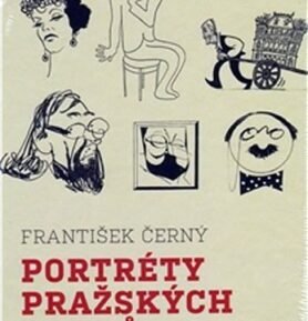 Portréty pražských herců /slovem a karikaturou/ - František Černý