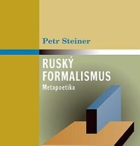 Ruský formalismus - Metapoetika - Petr Steiner