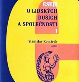 Eseje o lidských duších a společnosti 1 - Stanislav Komárek