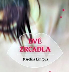 Dvě zrcadla - Karolina Limrová