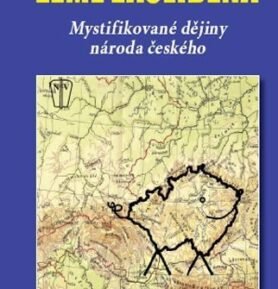 Země zaslíbená - Mystifikované dějiny národa českého - Jan Drnek