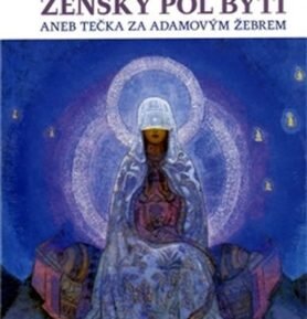 Ženský pól bytí aneb tečka za Adamovým žebrem - Annick de Souzenelle