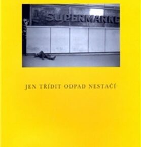 Jen třídit odpad nestačí - Vít Janota
