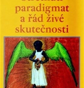 Střetnutí paradigmat a řád živé skutečnosti - Zdeněk Neubauer